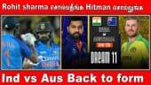 Rohit sharma சொல்லதீங்க Hitman சொல்லுங்க|Ind vs Aus Back to form