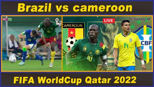 Brazil vs cameroon FIFA WorldCup Qatar 2022