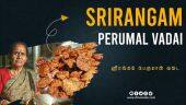 ஸ்ரீரங்கம் பெருமாள் வடை | Inspiration Perumal Vadai Patti | Tamilnadu street food | Srirangam