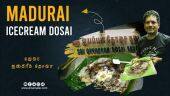 MADURAI ICECREAM DOSAI | மதுரை ஐஸ்கிரீம் தோசை | Tamilnadu street food | Madurai 