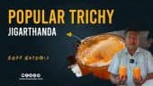 கண் கவர் திருச்சி ஜிகர்தண்டா | Popular Trichy Jigarthanda | Tamilnadu street food | Trichy