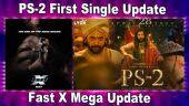 PS-2 First Single Update | Fast X Mega Update