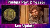 Pushpa Part 2 Teaser | Leo Update