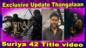 Exclusive Update Thangalaan | Suriya 42 Title video