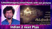 Lokeshkanagaraj joined Hands with sun pictures | Indian 2 next Plan