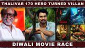 Thalivar 170 Hero Turned Villan | Diwali Movie Race