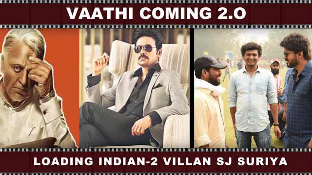 Vaathi Coming 2.O | Loading Indian-2 Villan SJ Suriya