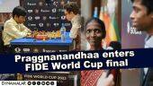 Praggnanandhaa enters FIDE World Cup final