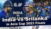 India vs Srilanka in Asia Cup 2023 Finals