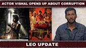 Actor Vishal opens up about corruption | Leo Update